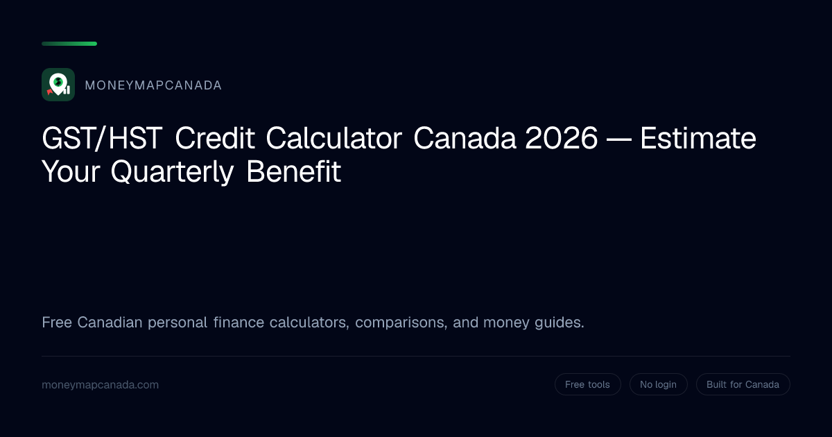 GST/HST Credit Calculator Canada 2026 — Estimate Your Quarterly Benefit ...